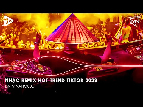 Nonstop 2023 TikTok - Nhạc Remix Hot Trend TikTok - Nonstop 2023 Vinahouse Bay Phòng Bass Cực Mạnh