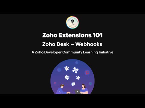 Zoho Extensions 101 | Part – 22: Webhooks in Zoho Desk