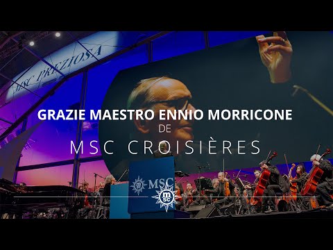 MSC Croisières : Grazie, Maestro Ennio Morricone
