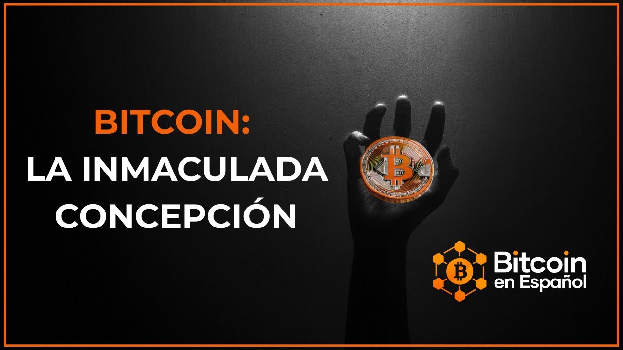 Bitcoin: La Inmaculada Concepción