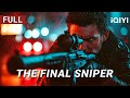 The Final Sniper Action Crime Gunfight Chinese Movie 2025 IQIYI Movie English
