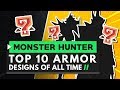 Monster Hunter | TOP 10 Armor Designs of All Time!