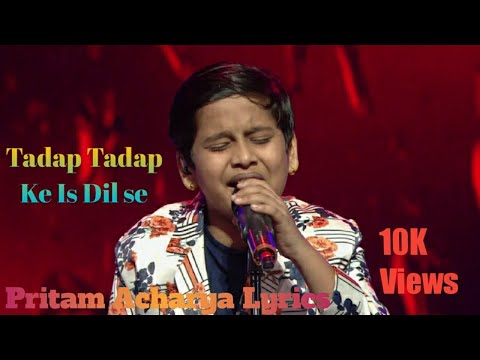 Tadap Tadap Ke Is Dil se Aah Nikalti Rahi By Pritam Acharya