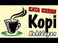 KATA KEREN KOPI KEHIDUPAN