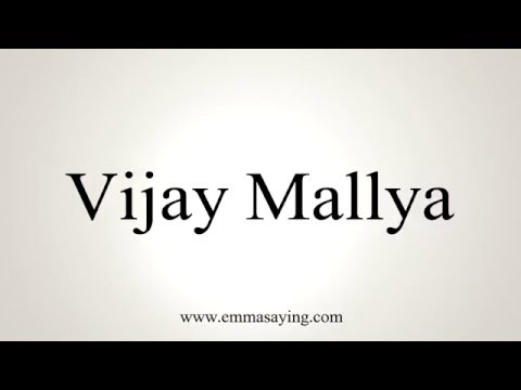 How to Pronounce Vijay Mallya