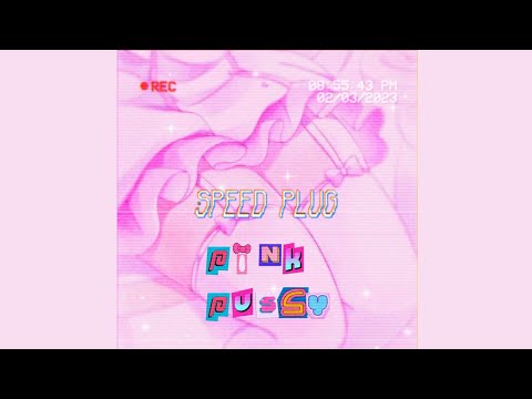 Morgana-Pink Pussy [speed plug]🌸