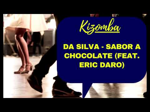Músicas De Kizomba - Da Silva e Eric Daro - Sabor a Chocolate