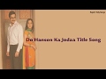 Do Hanso Ka Joda Title Song Female Version Alka Yagnik Lyrical Video