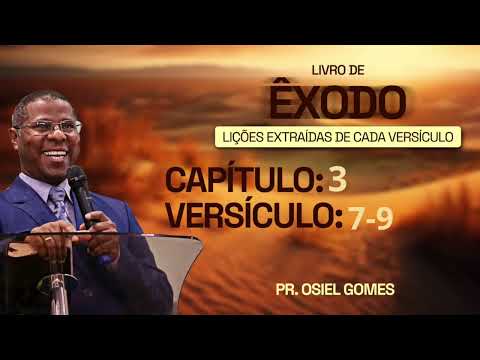ÊXODO 3.7-9 - MENSAGEM EM ÁUDIO COM PR. OSIEL GOMES