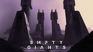 EMPTY GIANTS | Dark Dystopian Ambient | Post-Apocalyptic Soundscape | Ambience, Background