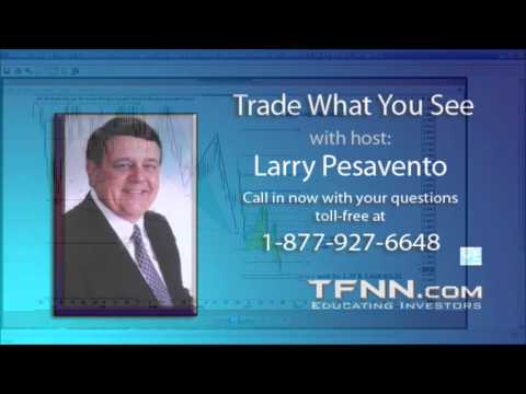 October 23rd Trade What You See with Larry Pesavento on TFNN - 2015