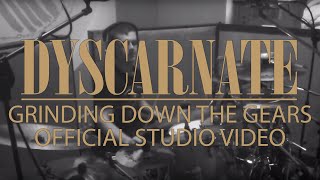 DYSCARNATE - Grinding Down The Gears (Official Studio Video)