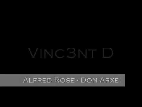 [VINC3NT D] Alfred Rose - Don Arxe