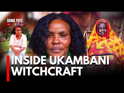 The dark side of Ukambani witchcraft