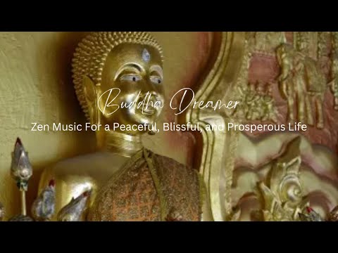 Buddha Dreamer: Zen Music for a Peaceful, Blissful, and Prosperous Life