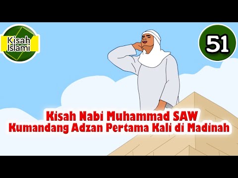 Nabi Muhammad SAW part 51 – Kumandang Adzan Pertama Kali di Madinah - Kisah Islami Channel
