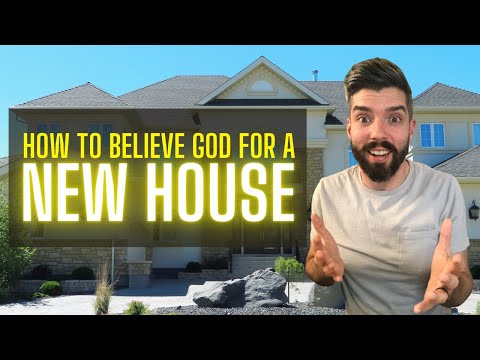 How to Believe God for a New House | Prayer for a New House | Scripture for a New House