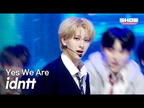 [최초 공개] idntt (아이덴티티) - Yes We Are l Show Champion l EP.583 l 260121
