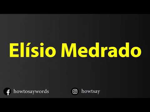 How To Pronounce Elisio Medrado