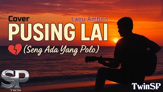 Download lagu Pusing Lai (Cover) | Lagu Ambon | Lyric Video | TwinSP Production 2025 mp3 Download lagu Pusing Lai (Cover) | Lagu Ambon | Lyric Video | TwinSP Production 2025 mp3