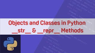 Python OOP - Object Oriented Programming in Python Part 2 |  __str__ &amp; __repr__