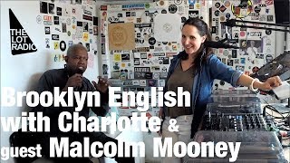 Brooklyn English with Charlotte & guest Malcolm Mooney (CAN) @ The Lot Radio (Sep 21, 2017)