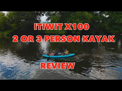 ITIWIT X100 2 OR 3 PERSON KAYAK REVIEW