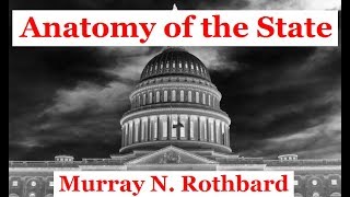 Anatomy of the State | by Murray N. Rothbard