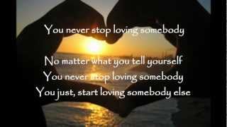 You Never Stop Loving Somebody ~ Big & Rich