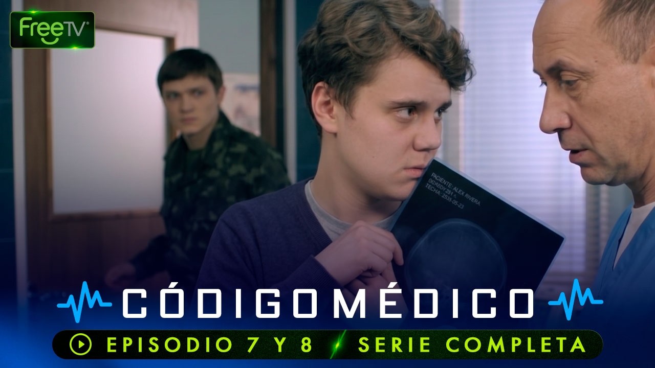 Código Médico | Ep. 7 y 8 | Temp. 1 | Serie Completa | FreeTV en Español