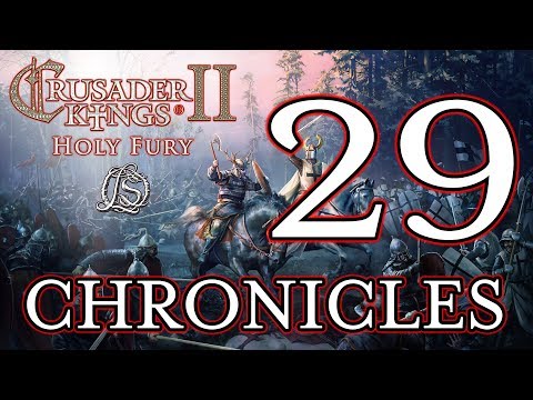 Crusader Kings 2: Holy Fury - LORESWORN CHRONICLES - 29