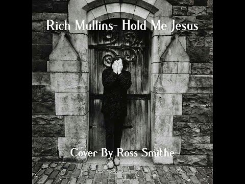 Rich Mullins- Hold Me Jesus (Vocal/Piano Cover by Ross Smithe)