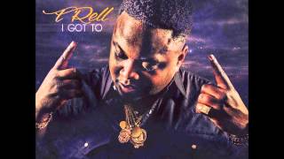 T-Rell - I Got To