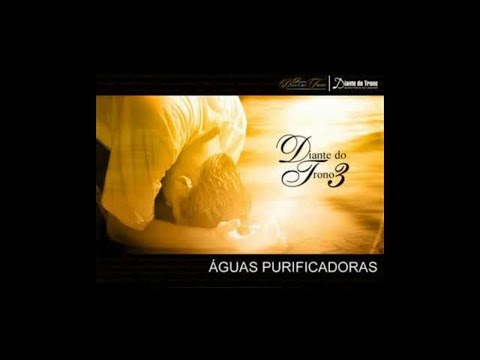 Diante do Trono  3 águas purificadoras CD completo