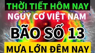 🔥HOT! VIETNAM PREPARES FOR STORM NO. 13_HEAVY RAIN TONIGHT!