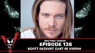 The Venom Vlog - Episode 136: Scott Deckert Cast in Venom video