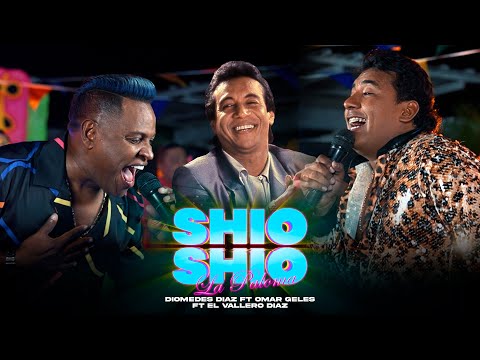 Shio Shio - Diomedes Diaz + Omar Geles Ft El Vallero Diaz
