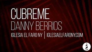 Cubreme - Danny Berrios LETRA LYRICS