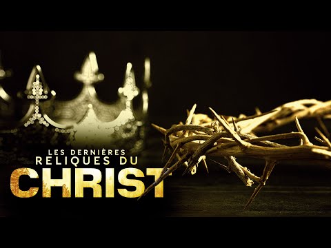 Les Dernières Reliques Du Christ