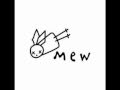 Mew - Cartoons and Macrame Wounds
