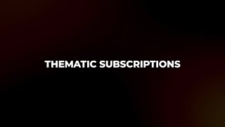 26 THEMATIC SUBSCRIPTIONS