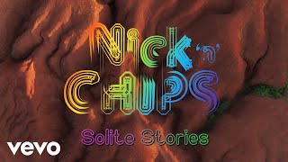 Nick ‘n’ Chips - Solite Stories (Official Video)
