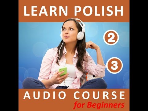 Learn Polish in 30 minutes audio for Beginners Lesson 2/3 all the basic you need to speak in 3 weeks