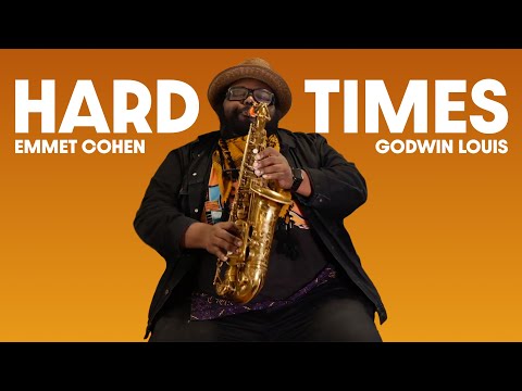 "Hard Times" w/ Emmet Cohen & Godwin Louis