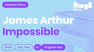 Impossible (Piano Karaoke Instrumental) James Arthur