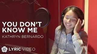 You Don't Know Me - Kathryn Bernardo (Lyrics)