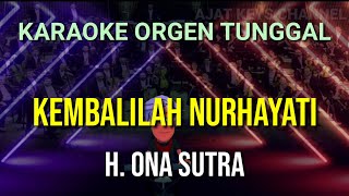 Download lagu KEMBALILAH NURHAYATI - H ONA SUTRA / KARAOKE ORGEN TUNGGAL mp3