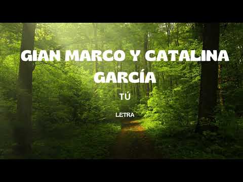 Gian Marco y Catalina García Tú Letra