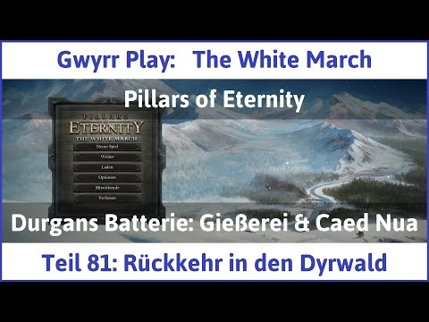 The White March Teil 81 - Rückkehr in den Dyrwald - Let's Play
