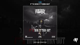 Turk - FukHowItTurnOut [F**k How It Turn Out]